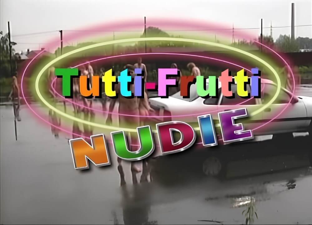 Tutti Frutti Nudie - The desire to appreciate the beauty of the human body